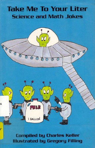 Imagen de archivo de Take Me to Your Liter: Science and Math Jokes a la venta por ThriftBooks-Atlanta