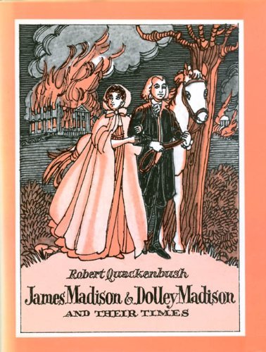 Imagen de archivo de James Madison and Dolly Madison and Their Times a la venta por More Than Words