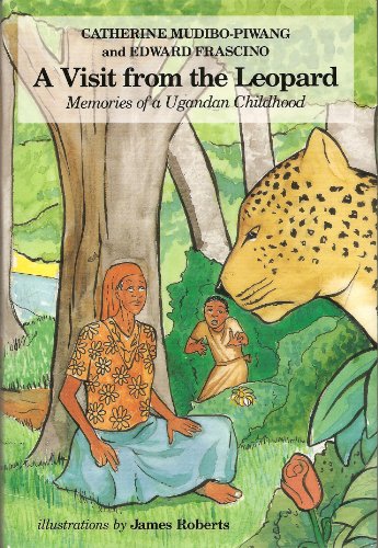 Stock image for A Visit from the Leopard : Memories of a Ugandan Childhood for sale by Better World Books