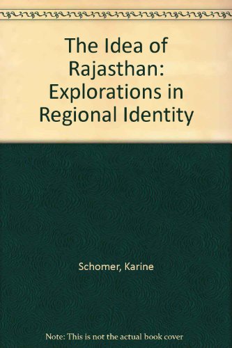 Stock image for The Idea of Rajasthan: Explorations in Regional Identity for sale by Ally Press Center