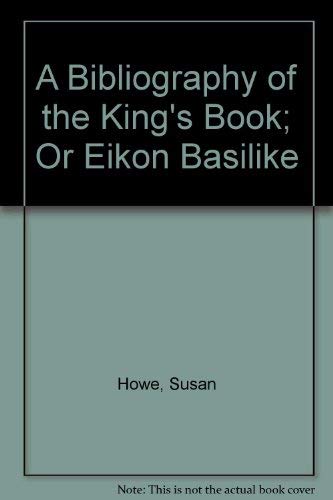 9780945926139: A Bibliography Of The King's Book Or, Eikon Basilike