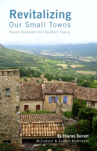 Revitalizing Our Small Towns: Recent Examples From Southern France (9780945929031) by Charles Durrett