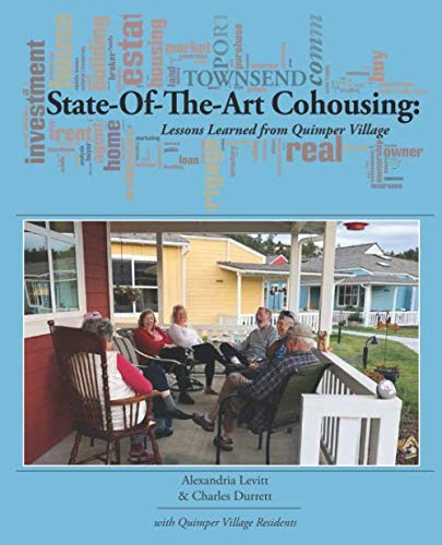 Stock image for State-Of-The-Art Cohousing: Lessons Learned from Quimper Village for sale by ThriftBooks-Dallas