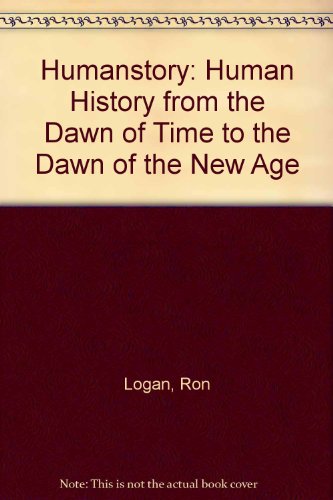 Stock image for HumanStory : Human History from the Dawn of Time to the Dawn of the New Age for sale by Better World Books
