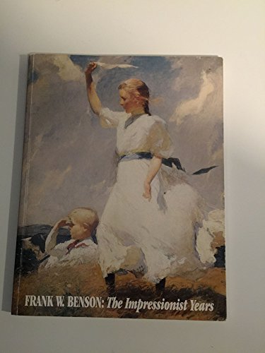 Stock image for Frank W. Benson: The Impressionist Years for sale by ANARTIST