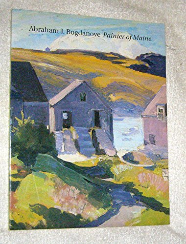 Stock image for Abraham J. Bogdanove (1886-1946): Painter of Maine for sale by HPB-Emerald