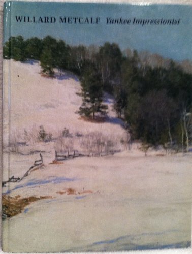 Willard Metcalf (1858-1925), Yankee Impressionist