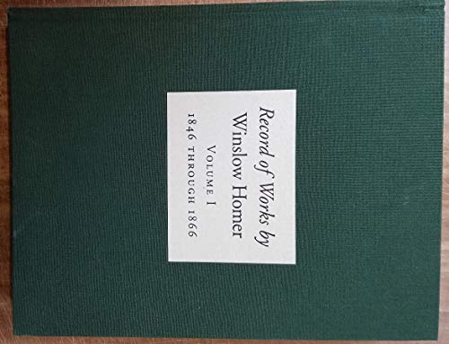 Stock image for Records of Works by Winslow Homer, 3 Vols.: Vol. I: 1846-1866; Vol. II: 1867-1876 ; Vol. III: 1877-March 1881. for sale by HPB-Red