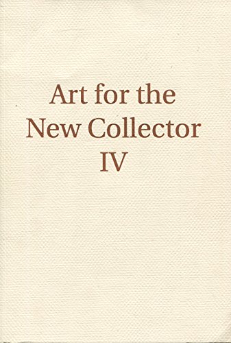 Stock image for Art for the New Collector IV: July 12 through September 10, 2005 for sale by SuzyQBooks