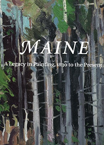 Stock image for Maine: A Legacy in Painting, 1830 to the Present for sale by HPB Inc.