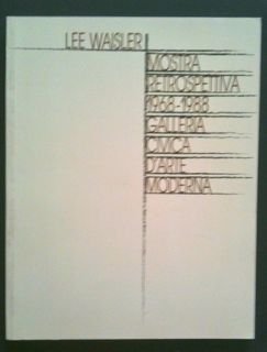 Stock image for Lee Waisler: Mostra Retrospettiva, Galleria Civica d'Arte Moderna 1968-1988 (English & Italian Edition) for sale by W. Lamm