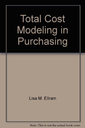 Total cost modeling in purchasing (9780945968177) by Ellram, Lisa M