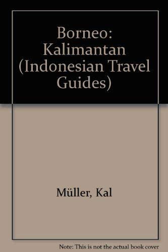 Beispielbild fr Indonesian Borneo Kalimantan (Periplus Adventure Guides) zum Verkauf von Basement Seller 101