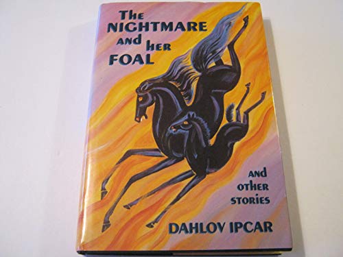 Beispielbild fr The Nightmare and Her Foal: And Other Stories zum Verkauf von Vintage Quaker Books