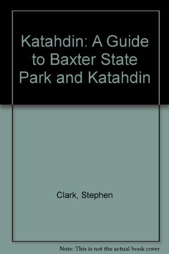 9780945980568: Katahdin: A Guide to Baxter State Park and Katahdin