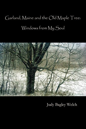 9780945980766: Garland, Maine, and the Old Maple Tree: Windows from My Soul