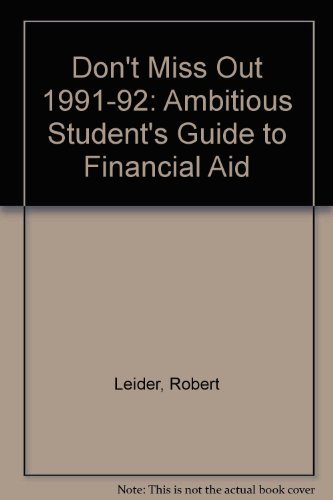 Stock image for Don't Miss Out: The Ambitious Student's Guide to Financial Aid 1991-92 for sale by POQUETTE'S BOOKS