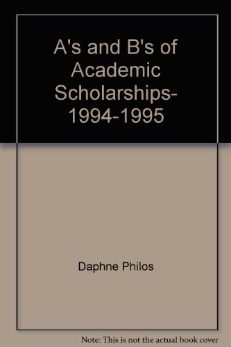 Stock image for A's and B's of Academic Scholarships, 1994-1995 (A's & B's of Academic Scholarships) for sale by HPB-Red