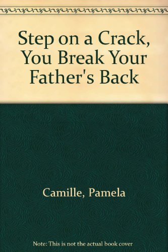 Beispielbild fr Step on a Crack, You Break Your Father's Back zum Verkauf von Wonder Book