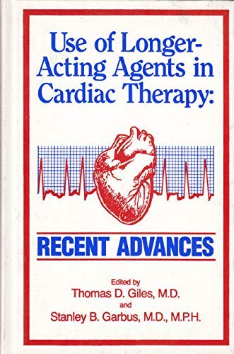 Imagen de archivo de Use of Longer-Acting Agents in Cardiac Therapy: Recent Advances a la venta por getbooks GmbH