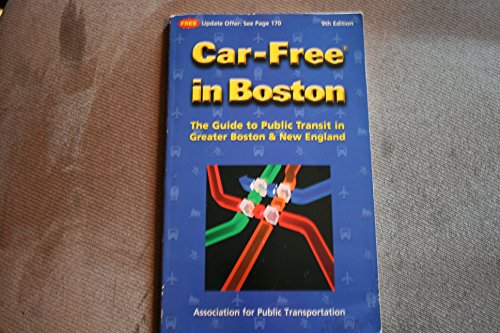 Car-Free in Boston: The Guide to Public Transit in Greater Boston & New England (9th ed)