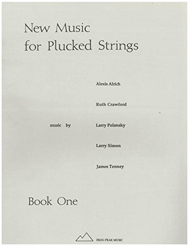 New Music for Plucked Strings (9780945996026) by Polansky, Larry; Alrich, Alexis; Others