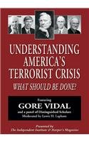 Beispielbild fr Understanding Americas Terrorist Crisis: What Should Be Done? zum Verkauf von Ebooksweb