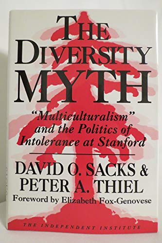Stock image for The Diversity Myth: Multiculturalism and the Politics of Intolerance at Stanford for sale by Ergodebooks