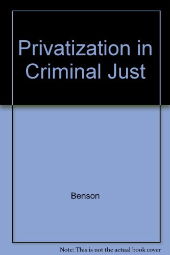 Beispielbild fr Privatization in Criminal Justice zum Verkauf von Better World Books