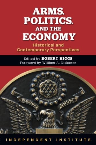 9780945999652: Arms, Politics, and the Economy: Historical and Contemporary Perspectives