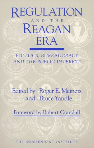 9780945999706: Regulation and the Reagan Era