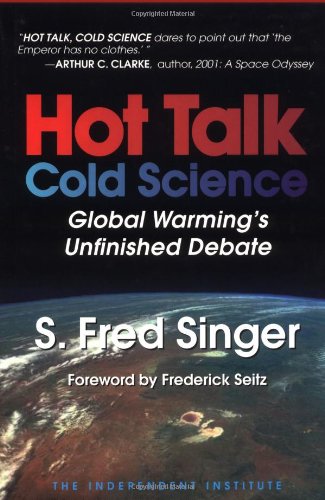 Beispielbild fr Hot Talk Cold Science : Global Warming's Unfinished Debate zum Verkauf von Better World Books