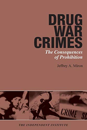 Stock image for Drug War Crimes : The Consequences of Prohibition for sale by Better World Books