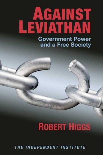 Beispielbild fr Against Leviathan: Government Power and a Free Society zum Verkauf von Half Price Books Inc.