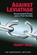 Stock image for Against Leviathan: Government Power and a Free Society for sale by Half Price Books Inc.