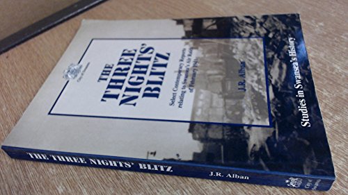 9780946001255: The three nights' blitz: Select contemporary reports relating to Swansea's air raids of February 1941 (Studies in Swansea's history)