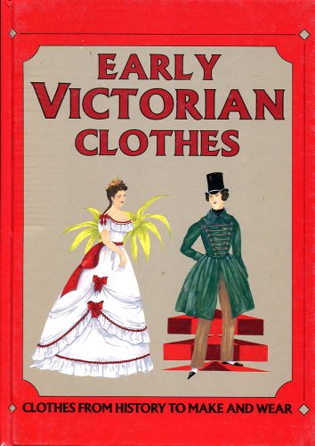 Stock image for Early Victorian Clothes (Clothes from history to make & wear) for sale by WorldofBooks