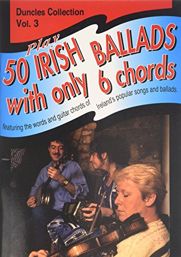 Stock image for Play Fifty Irish Ballads With Only Six Chords: Volume Three for sale by WorldofBooks