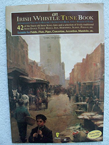 Beispielbild fr IRISH WHISTLE TUNE BOOK an.includes ;STILL I LOVE HIM; IM BIM BABARO;CAICHIN O; POOR ISRISH BOY; DERRY AIR; PLANXTRY POLKA; KATHLEEN HEHIR; ANDERSONS; BAG OF SPUDS.MANY OTHERS. zum Verkauf von WONDERFUL BOOKS BY MAIL