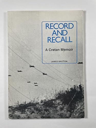 Record and Recall a Cretan Memoir (9780946006014) by James Britton