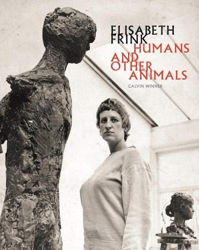Stock image for Elisabeth Frink: Humans & Other Animals [Exhibition Catalogue] for sale by Robert Wright, trading as 'The Bookman'