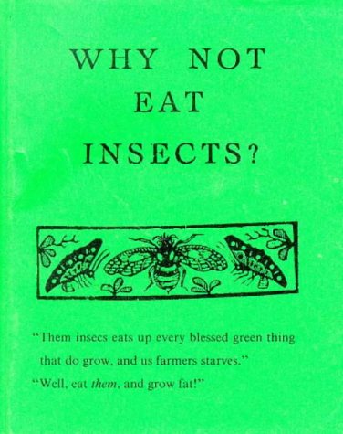 Why Not Eat Insects