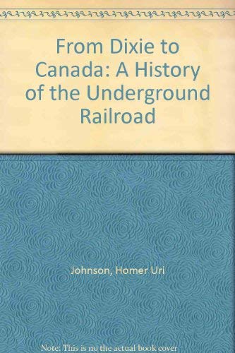 Stock image for From Dixie to Canada: A History of the Underground Railraod for sale by Montana Book Company