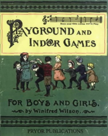 Imagen de archivo de Playground and Indoor Games: For Boys and Girls a la venta por ThriftBooks-Atlanta