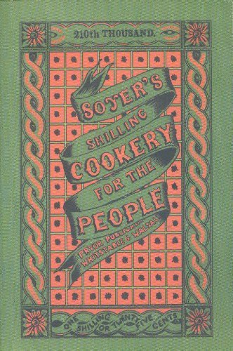 Stock image for Soyers Shilling Cookery Book for the People for sale by WorldofBooks