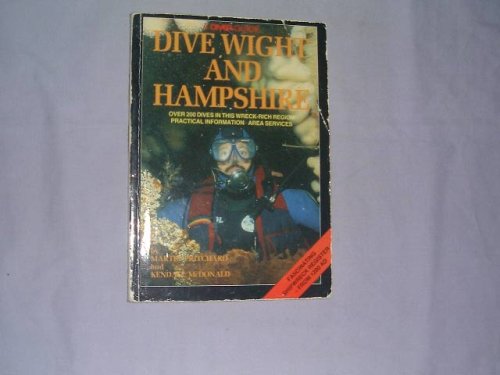 Stock image for A Diver Guide: Dive Wight and Hampshire: Over 200 Dives in This Wreck, Rich Region Practical Information, Area Servies for sale by Ryde Bookshop Ltd