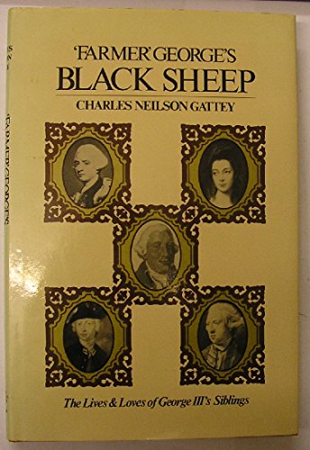 Stock image for Farmer" George's Black Sheep: Life and Loves of George III's Brothers and Sister for sale by WorldofBooks