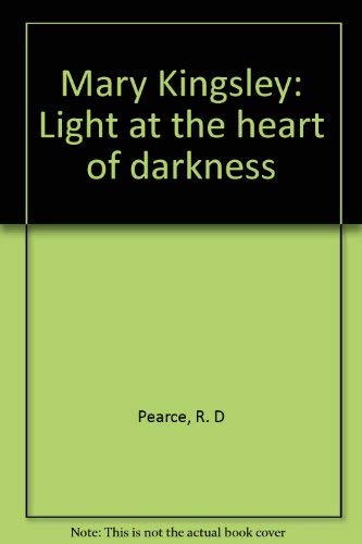9780946041626: Mary Kingsley: Light at the heart of darkness