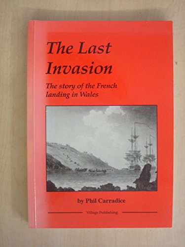 Imagen de archivo de The last invasion: The story of the French landing in Wales a la venta por Goldstone Books
