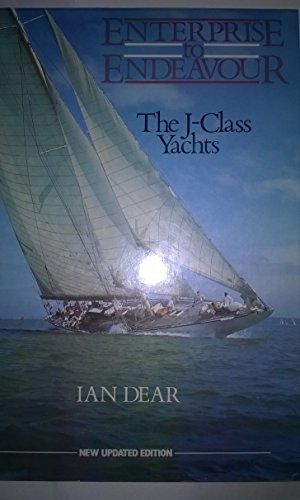 Beispielbild fr Enterprise to Endeavour: The J-Class Yachts zum Verkauf von WorldofBooks